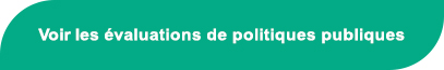 Voir les évaluations de politiques publiques 