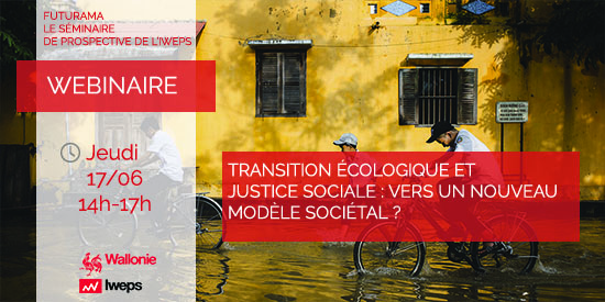Futurama N°6, webinaire de prospective de l'IWEPS - Transition écologique et justice sociale : vers un nouveau modèle sociétal ?