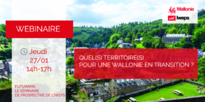 Futurama N°7, webinaire de prospective de l'IWEPS - Quel(s) territoire(s) pour une Wallonie en transition ?